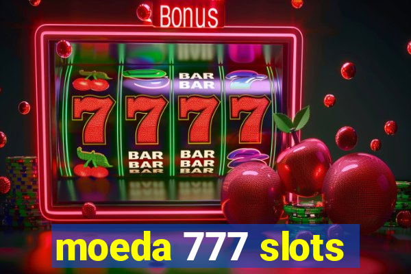 moeda 777 slots