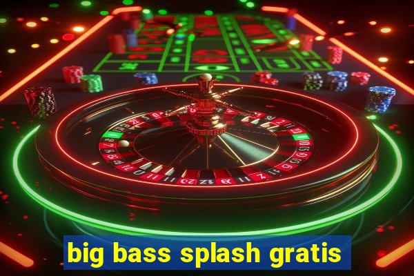 big bass splash gratis