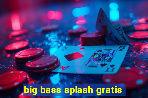 big bass splash gratis