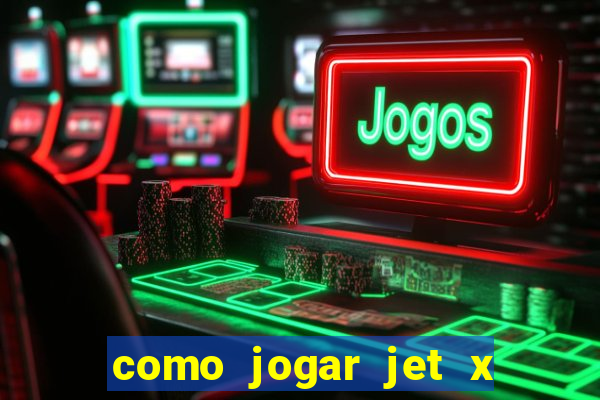 como jogar jet x no celular