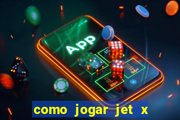 como jogar jet x no celular