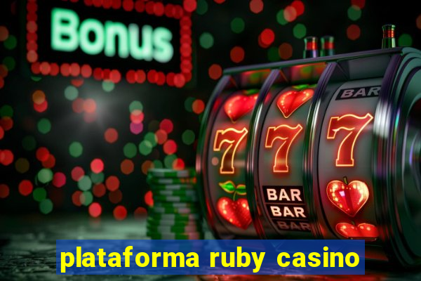 plataforma ruby casino