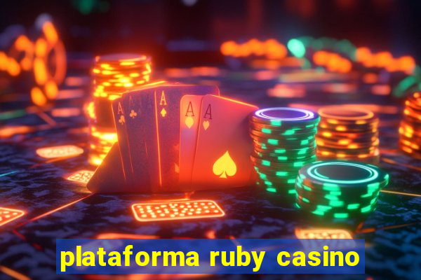 plataforma ruby casino