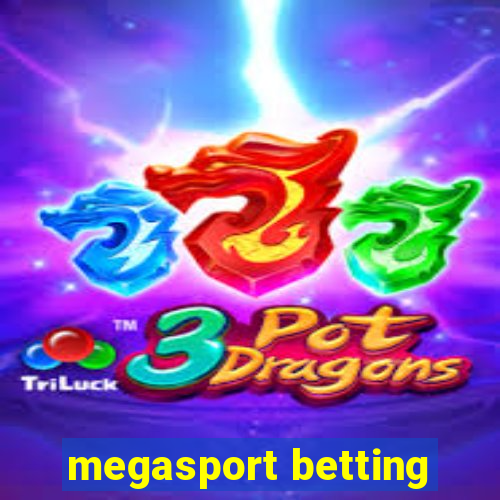 megasport betting