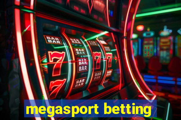 megasport betting