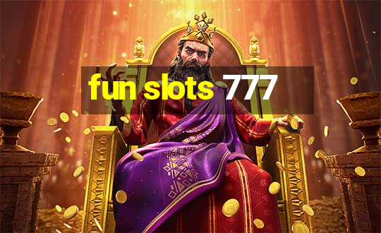 fun slots 777