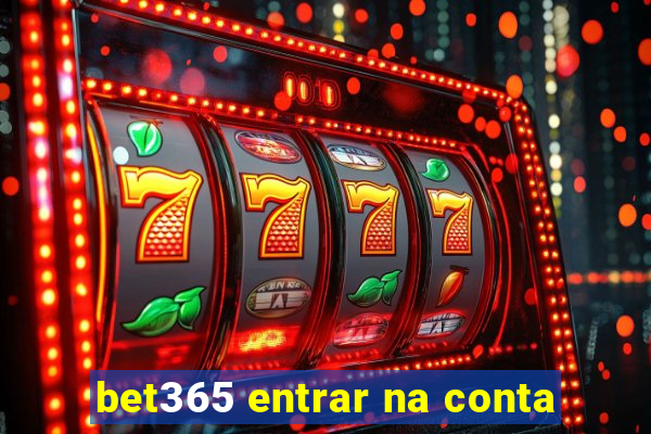 bet365 entrar na conta