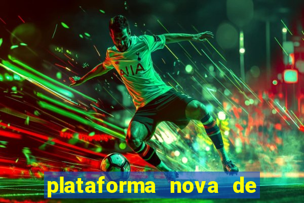 plataforma nova de jogo cassino