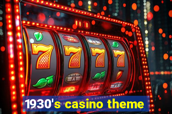 1930's casino theme