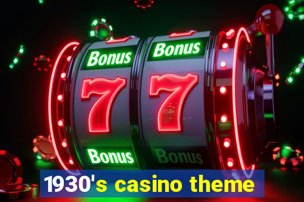 1930's casino theme