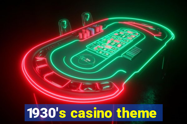 1930's casino theme