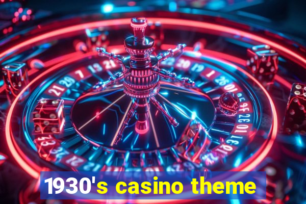 1930's casino theme