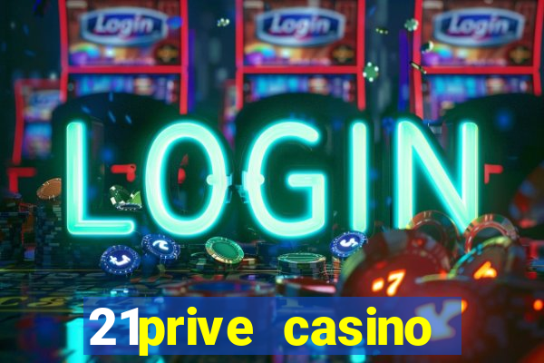 21prive casino welcome bonus