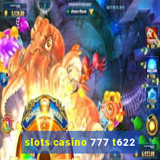 slots casino 777 t622