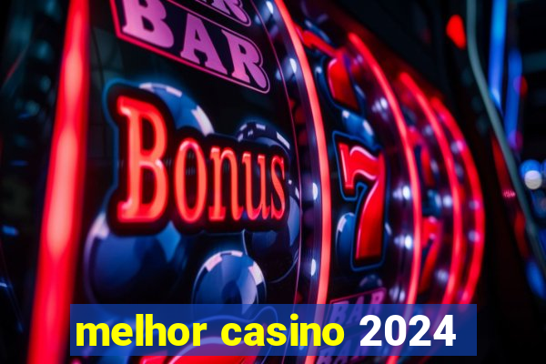 melhor casino 2024