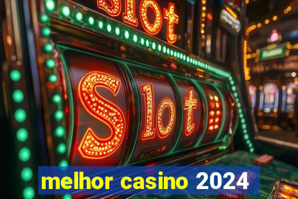 melhor casino 2024