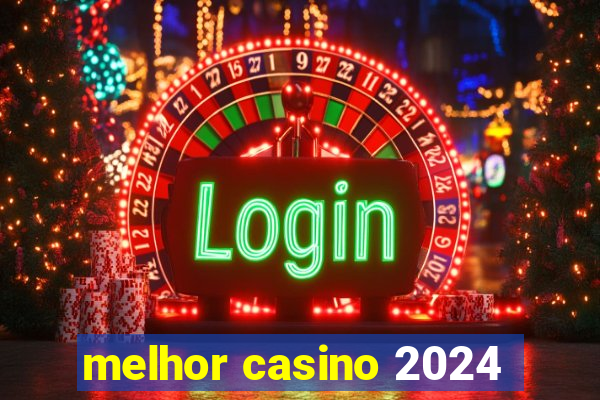 melhor casino 2024