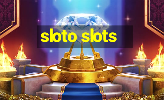 sloto slots