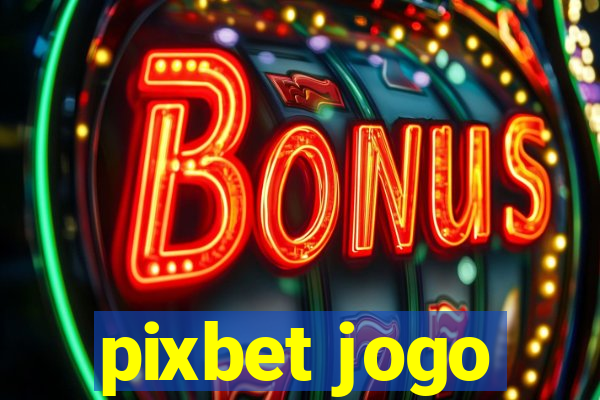 pixbet jogo