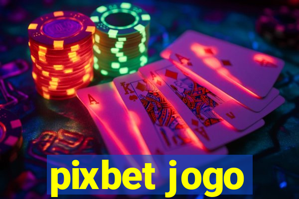 pixbet jogo