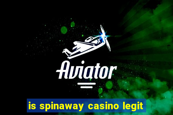 is spinaway casino legit