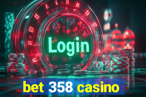 bet 358 casino