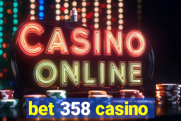 bet 358 casino