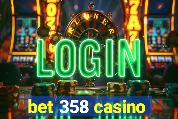 bet 358 casino