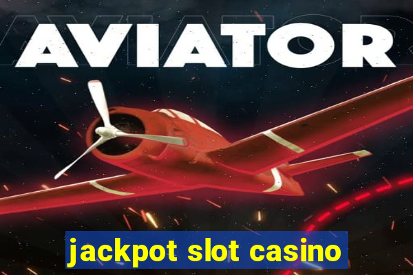 jackpot slot casino