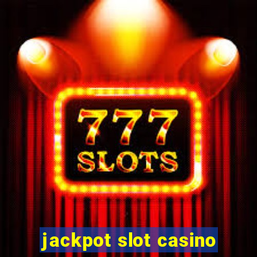 jackpot slot casino