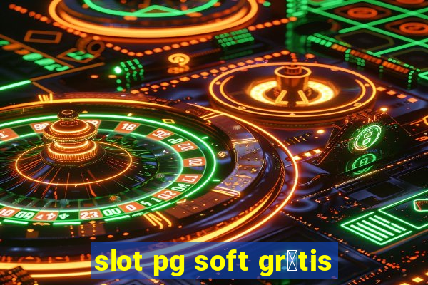 slot pg soft gr谩tis