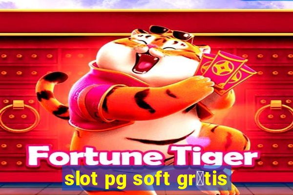 slot pg soft gr谩tis