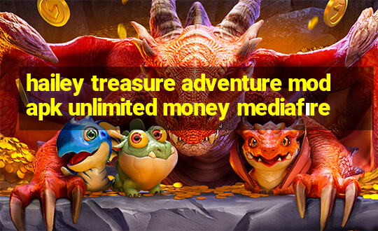 hailey treasure adventure mod apk unlimited money mediafıre