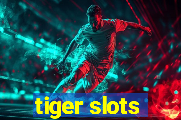 tiger slots