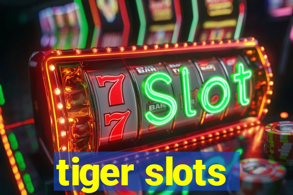 tiger slots