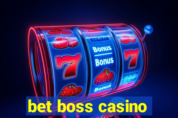 bet boss casino