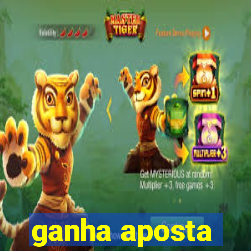 ganha aposta