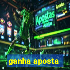 ganha aposta