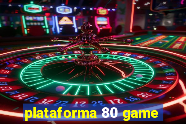 plataforma 80 game