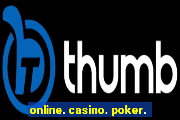 online. casino. poker.