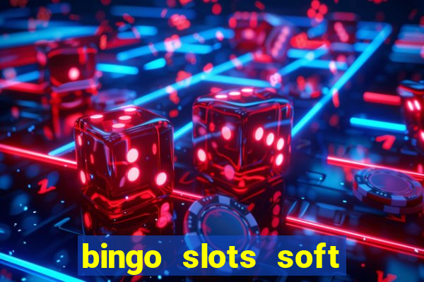 bingo slots soft é confiável