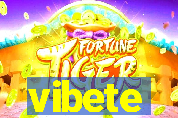 vibete