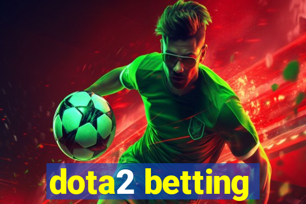 dota2 betting