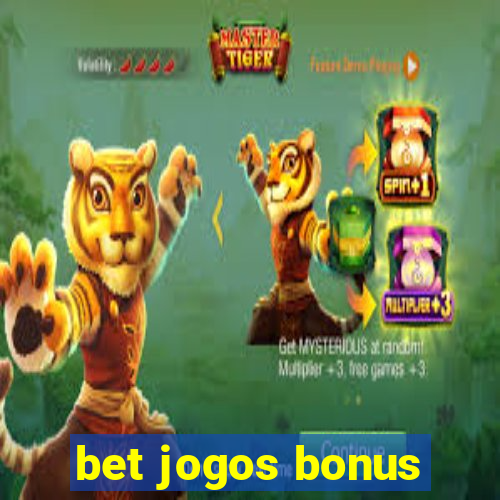 bet jogos bonus