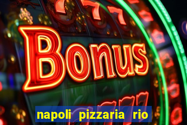 napoli pizzaria rio das pedras