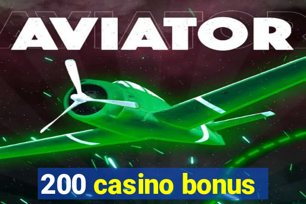 200 casino bonus