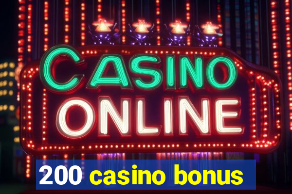 200 casino bonus