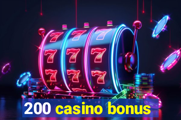 200 casino bonus