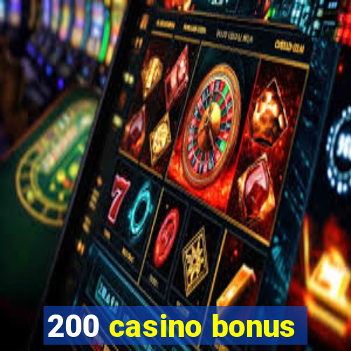 200 casino bonus