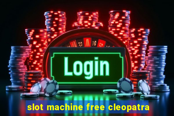 slot machine free cleopatra